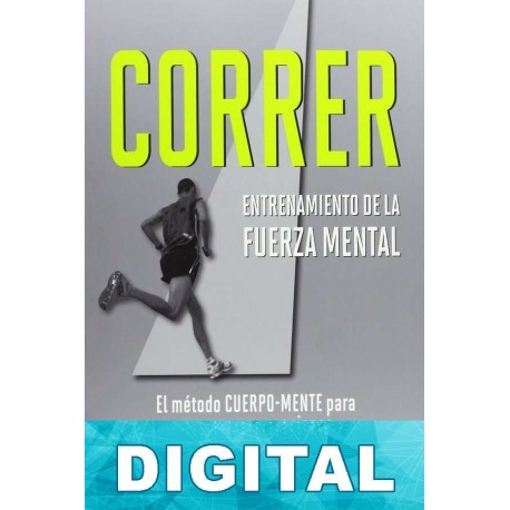 Correr. Entrenamiento de la fuerza mental Matt Fitzgerald