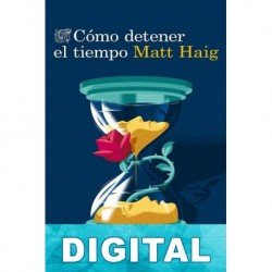 Cómo detener el tiempo Matt Haig