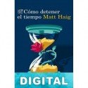 Cómo detener el tiempo Matt Haig