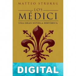 Los Médici. Una dinastía al poder Matteo Strukul