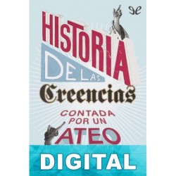 Historia de las creencias (contada por un ateo) Matthew Kneale