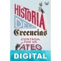 Historia de las creencias (contada por un ateo) Matthew Kneale