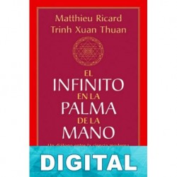 El infinito en la palma de la mano Matthieu Ricard & Trinh Xuan Thuan