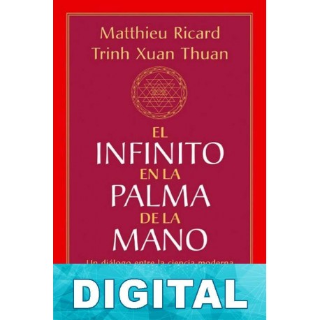 El infinito en la palma de la mano Matthieu Ricard & Trinh Xuan Thuan