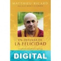 En Defensa de la Felicidad Matthieu Ricard