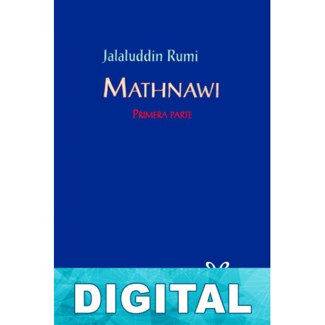 Mathnawi, primera parte Maulana Jal?l Al-D?n R?m?