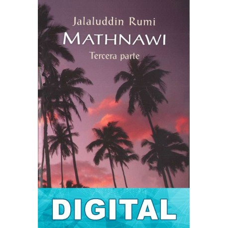 Mathnawi, tercera parte Maulana Jal?l Al-D?n R?m?