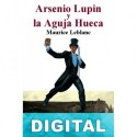 Arsenio Lupin y la Aguja Hueca Maurice Leblanc