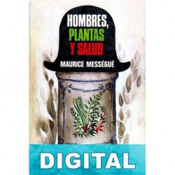 Hombres, plantas y salud Maurice Mességué