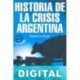 Historia de la crisis argentina Mauricio Rojas