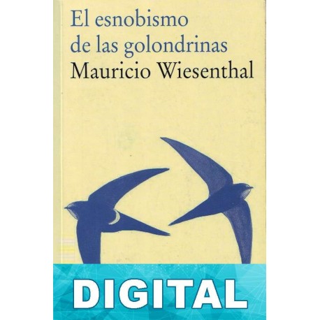 El esnobismo de las golondrinas Mauricio Wiesenthal