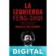 La izquierda feng-shui Mauricio-José Schwarz