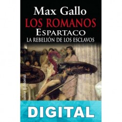 Espartaco. La rebelión de los esclavos Max Gallo
