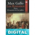 Tito - El martirio de los judíos Max Gallo