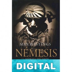 Némesis. La derrota del Japón, 1944-1945 Max Hastings