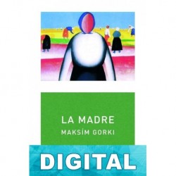 La madre (trad. Rafael Cañete) Máximo Gorki