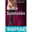 Dulce sumisión Máximo Regalado
