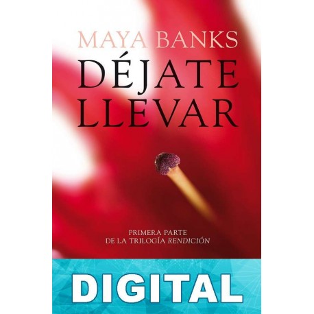 Déjate llevar Maya Banks