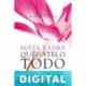 Quédatelo todo Maya Banks