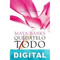 Quédatelo todo Maya Banks