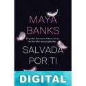 Salvada por ti Maya Banks