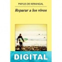 Reparar a los vivos Maylis de Kerangal