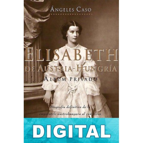 Elisabeth, emperatriz de Austria-Hungría o el hada Ángeles Caso