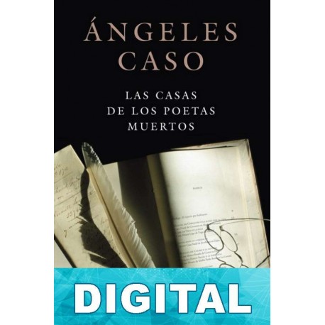 Las casas de los poetas muertos Ángeles Caso