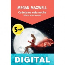 Cuéntame esta noche. Relatos seleccionados Megan Maxwell