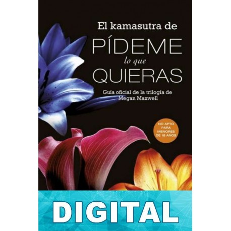 El kamasutra de Pídeme lo que quieras Megan Maxwell