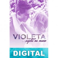 Violeta… Sujeta mi mano Mel Ulrich