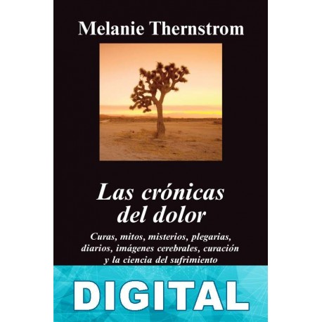 Crónicas del dolor Melanie Thernstrom