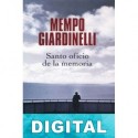 Santo oficio de la memoria Mempo Giardinelli