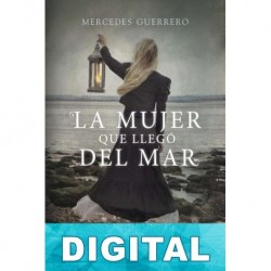 La mujer que llegó del mar Mercedes Guerrero