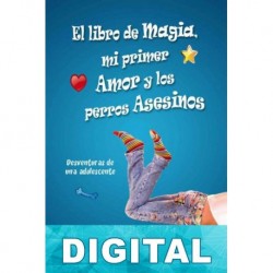 El libro de magia, mi primer amor y los perros asesinos Ángeles Goyanes