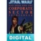 Han Solo y el Sector Corporativo: Relatos recopilados del Sourcebook Michael Allen Horne