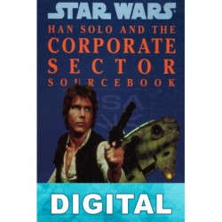 Han Solo y el Sector Corporativo: Relatos recopilados del Sourcebook Michael Allen Horne