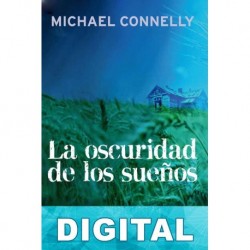 La oscuridad de los sueños Michael Connelly