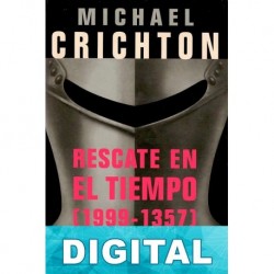 Rescate en el tiempo: 1999-1357 Michael Crichton
