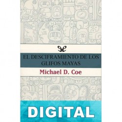 El desciframiento de los glifos mayas Michael D. Coe