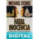 Fatal inocencia Michael Dobbs