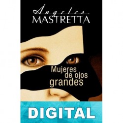 Mujeres de ojos grandes Ángeles Mastretta