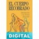 El cuerpo recobrado (Introducción a la técnica Alexander) Michael Gelb