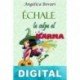 Échale la culpa al karma Angélica Bovarí