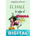 Échale la culpa al karma Angélica Bovarí