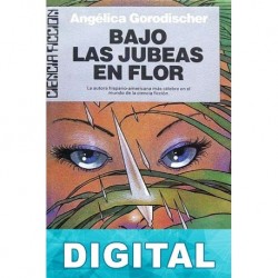 Bajo las jubeas en flor Angélica Gorodischer