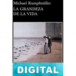 La grandeza de la vida Michael Kumpfmüller