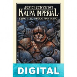 Kalpa Imperial. Libro II: El imperio más vasto Angélica Gorodischer