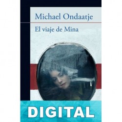 El viaje de Mina Michael Ondaatje