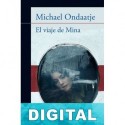 El viaje de Mina Michael Ondaatje